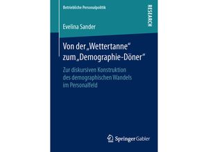 9783658122829 - Betriebliche Personalpolitik   Von der Wettertanne zum Demographie-Döner - Evelina Sander Kartoniert (TB)