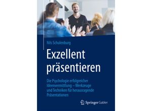 9783658123024 - Exzellent präsentieren - Nils Schulenburg Kartoniert (TB)