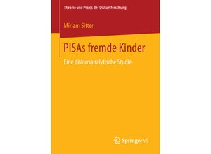 9783658123413 - Theorie und Praxis der Diskursforschung   PISAs fremde Kinder - Miriam Sitter Kartoniert (TB)