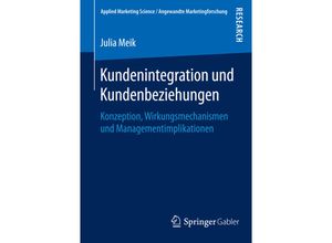 9783658123550 - Applied Marketing Science   Angewandte Marketingforschung   Kundenintegration und Kundenbeziehungen - Julia Meik Kartoniert (TB)