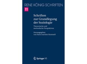 9783658123574 - Schriften zur Grundlegung der Soziologie - René König Kartoniert (TB)