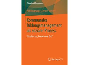 9783658124410 - Kommunales Bildungsmanagement als sozialer Prozess - Arbeitsgruppe Lernen vor Ort Kartoniert (TB)