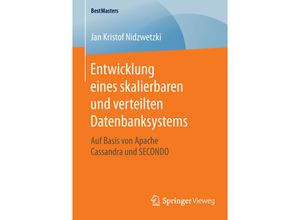 9783658124434 - BestMasters   Entwicklung eines skalierbaren und verteilten Datenbanksystems - Jan Kristof Nidzwetzki Kartoniert (TB)