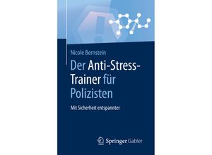 9783658124748 - Anti-Stress-Trainer   Der Anti-Stress-Trainer für Polizisten - Nicole Bernstein Kartoniert (TB)