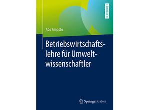 9783658125165 - Betriebswirtschaftslehre für Umweltwissenschaftler - Ado Ampofo Kartoniert (TB)