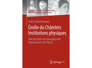 9783658125448 - Frauen in Philosophie und Wissenschaft Women Philosophers and Scientists   Émilie du Châtelets Institutions physiques - Andrea Reichenberger Kartoniert (TB)