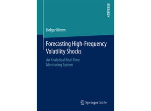 9783658125950 - Forecasting High-Frequency Volatility Shocks - Holger Kömm Kartoniert (TB)