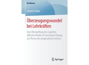 9783658125981 - BestMasters   Überzeugungswandel bei Lehrkräften - Jasmin Schlax Kartoniert (TB)