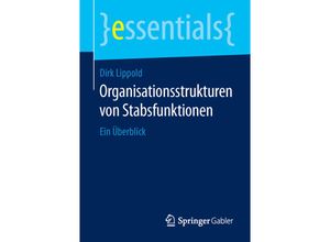 9783658126612 - Essentials   Organisationsstrukturen von Stabsfunktionen - Dirk Lippold Kartoniert (TB)