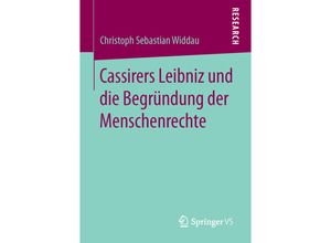 9783658126773 - Cassirers Leibniz und die Begründung der Menschenrechte - Christoph Sebastian Widdau Kartoniert (TB)