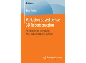 9783658126971 - BestMasters   Variation Based Dense 3D Reconstruction - Sven Painer Kartoniert (TB)