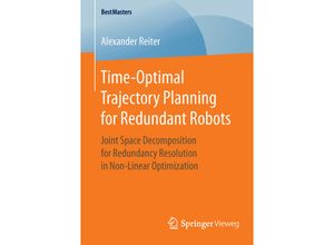 9783658127008 - BestMasters   Time-Optimal Trajectory Planning for Redundant Robots - Alexander Reiter Kartoniert (TB)