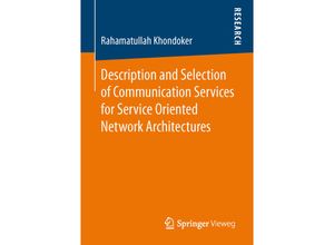 9783658127411 - Description and Selection of Communication Services for Service Oriented Network Architectures - Rahamatullah Khondoker Kartoniert (TB)