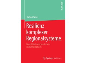 9783658127855 - Resilienz komplexer Regionalsysteme - Barbara Weig Kartoniert (TB)