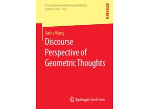 9783658128043 - Perspektiven der Mathematikdidaktik   Discourse Perspective of Geometric Thoughts - Sasha Wang Kartoniert (TB)