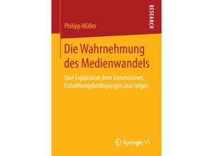 9783658128111 - Die Wahrnehmung des Medienwandels - Philipp Müller Kartoniert (TB)