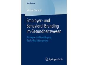 9783658128654 - BestMasters   Employer- und Behavioral Branding im Gesundheitswesen - Miriam Biernoth Kartoniert (TB)