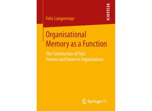 9783658128678 - Organisational Memory as a Function - Felix Langenmayr Kartoniert (TB)