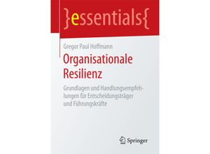 9783658128890 - Essentials   Organisationale Resilienz - Gregor Paul Hoffmann Kartoniert (TB)