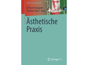 9783658128951 - Kunst und Gesellschaft   Ästhetische Praxis Kartoniert (TB)