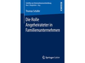 9783658129996 - Schriften zur Unternehmensentwicklung   Die Rolle Angeheirateter in Familienunternehmen - Thomas Schäfer Kartoniert (TB)