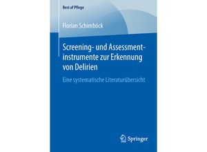 9783658130558 - Best of Pflege   Screening- und Assessmentinstrumente zur Erkennung von Delirien - Florian Schimböck Kartoniert (TB)