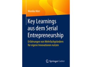 9783658130831 - Key Learnings aus dem Serial Entrepreneurship - Monika Nörr Kartoniert (TB)