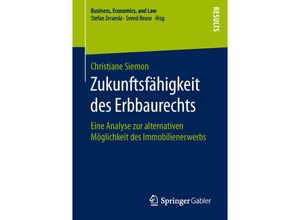 9783658131074 - Business Economics and Law   Zukunftsfähigkeit des Erbbaurechts - Christiane Siemon Kartoniert (TB)