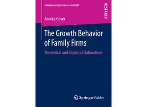 9783658131166 - Familienunternehmen und KMU   The Growth Behavior of Family Firms - Annika Geyer Kartoniert (TB)