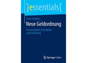 9783658131210 - Essentials   Neue Geldordnung - Timm Gudehus Kartoniert (TB)