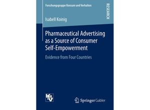 9783658131333 - Forschungsgruppe Konsum und Verhalten   Pharmaceutical Advertising as a Source of Consumer Self-Empowerment - Isabell Koinig Kartoniert (TB)