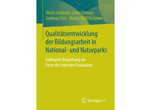 9783658131500 - Qualitätsentwicklung der Bildungsarbeit in National- und Naturparks - Ulrich Gebhard Arne Dittmer Stefanie Fritz Benny Wolf Rimmler Kartoniert (TB)