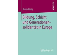 9783658132163 - Bildung Schicht und Generationensolidarität in Europa - Ronny König Kartoniert (TB)