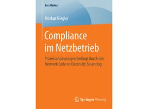 9783658132422 - BestMasters   Compliance im Netzbetrieb - Markus Riegler Kartoniert (TB)