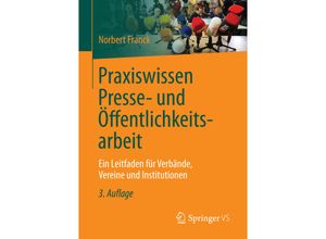 9783658132521 - Norbert Franck - GEBRAUCHT Praxiswissen Presse- und Öffentlichkeitsarbeit Ein Leitfaden für Verbände Vereine und Institutionen - Preis vom 11072023 043909 h