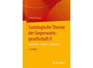 9783658132767 - Soziologische Theorie der Gegenwartsgesellschaft II - Gerhard Preyer Kartoniert (TB)