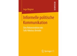 9783658132781 - Informelle politische Kommunikation - Inga Wagner Kartoniert (TB)