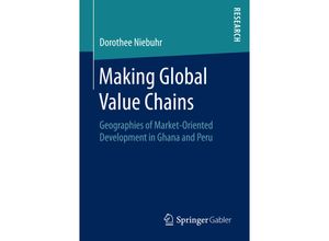 9783658132866 - Making Global Value Chains - Dorothee Niebuhr Kartoniert (TB)