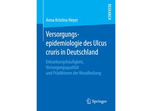 9783658133207 - Versorgungsepidemiologie des Ulcus cruris in Deutschland - Anna Kristina Heyer Kartoniert (TB)