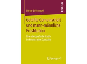 9783658133559 - Geteilte Gemeinschaft und mann-männliche Prostitution - Holger Schönnagel Kartoniert (TB)