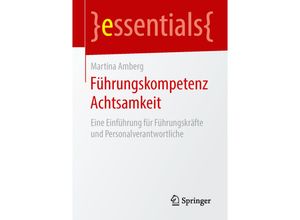 9783658134730 - Essentials   Führungskompetenz Achtsamkeit - Martina Amberg Kartoniert (TB)