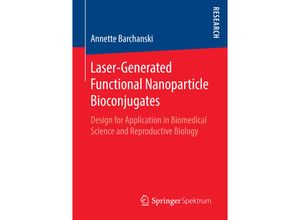 9783658135140 - Laser-Generated Functional Nanoparticle Bioconjugates - Annette Barchanski Kartoniert (TB)