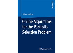 9783658135270 - Online Algorithms for the Portfolio Selection Problem - Robert Dochow Kartoniert (TB)