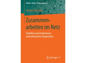 9783658135676 - Medien - Kultur - Kommunikation   Zusammenarbeiten im Netz - Christian Pentzold Kartoniert (TB)