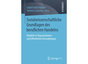 9783658136284 - Lehrbuch   Sozialwissenschaftliche Grundlagen des beruflichen Handelns Kartoniert (TB)