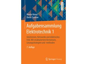 9783658136611 - Martin Vömel - GEBRAUCHT Aufgabensammlung Elektrotechnik 1 Gleichstrom Netzwerke und elektrisches Feld Mit strukturiertem Kernwissen Lösungsstrategien und -methoden - Preis vom 02102023 050404 h