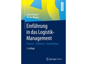 9783658136741 - Lehrbuch   Einführung in das Logistik-Management   - Ullrich Wegner Kirsten Wegner Kartoniert (TB)