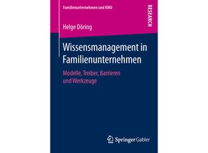 9783658136802 - Familienunternehmen und KMU   Wissensmanagement in Familienunternehmen - Helge Döring Kartoniert (TB)