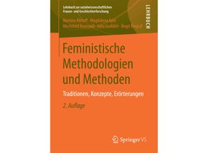 9783658137496 - Lehrbuch zur sozialwissenschaftlichen Frauen- und Geschlechterforschung   Feministische Methodologien und Methoden - Martina Althoff Magdalena Apel Mechthild Bereswill Julia Gruhlich Birgit Riegraf Kartoniert (TB)