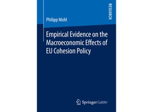 9783658138516 - Empirical Evidence on the Macroeconomic Effects of EU Cohesion Policy - Philipp Mohl Kartoniert (TB)